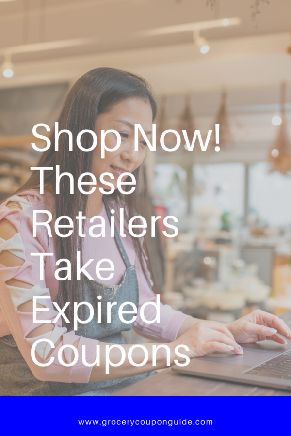 Shop Now! These Retailers Take Expired Coupons